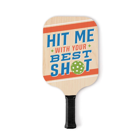 Hit Me with Your Best Shot Pickleball Paddle-P. Graham Dunn