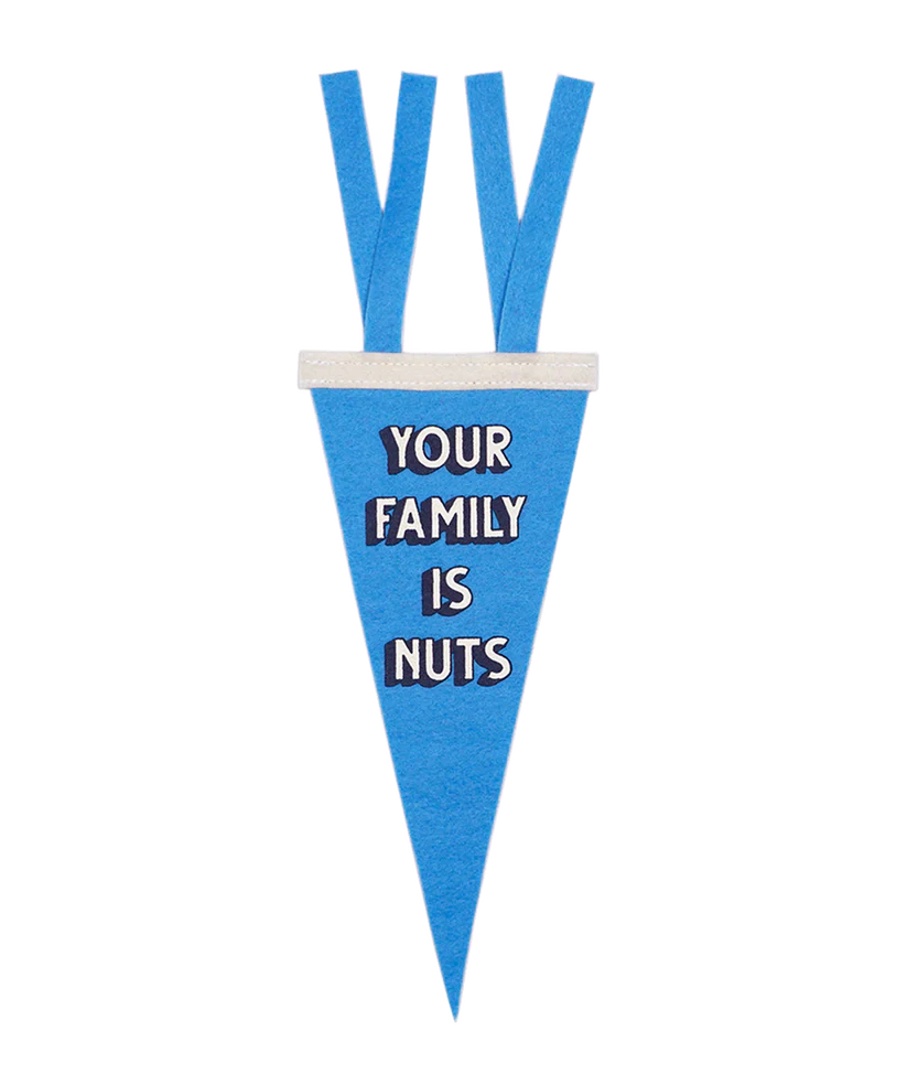 Your Family is Nuts Mini Pennant - Oxford Pennant