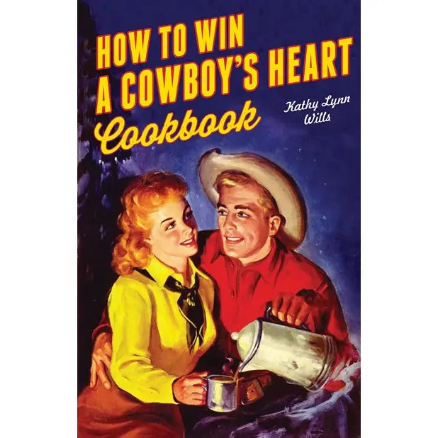 How To Win A Cowboys Heart CookBook-Gibbs Smith