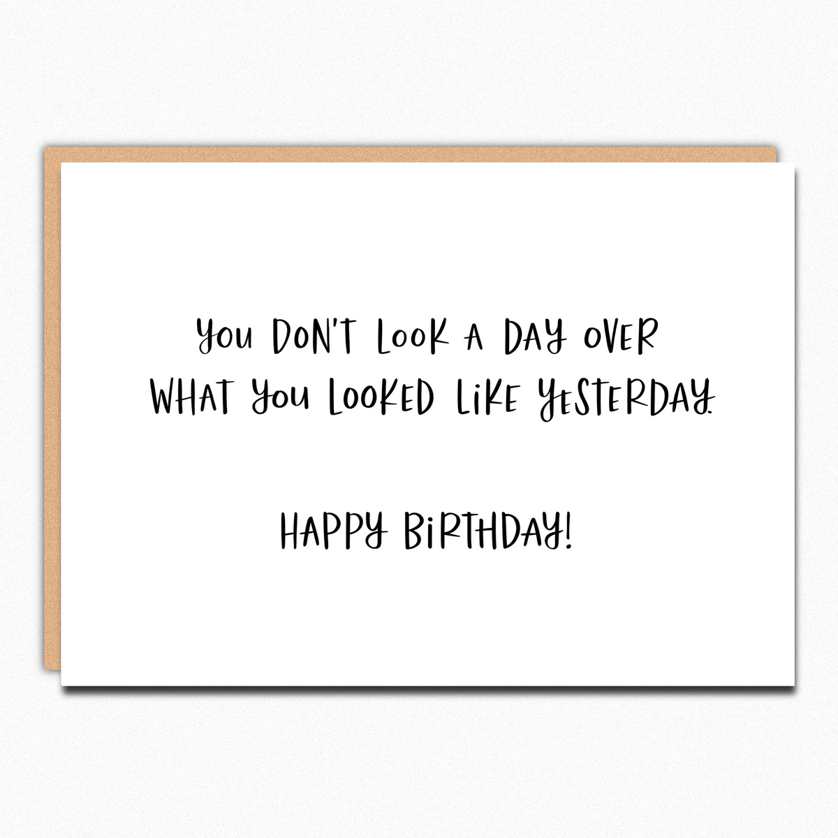 You Don't Look a Day Over Funny Birthday Greeting Card