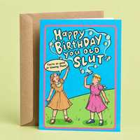 Happy Birthday You Old Slut | Funny Vintage Birthday Card