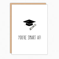 You're Smart AF - Funny Graduation Card