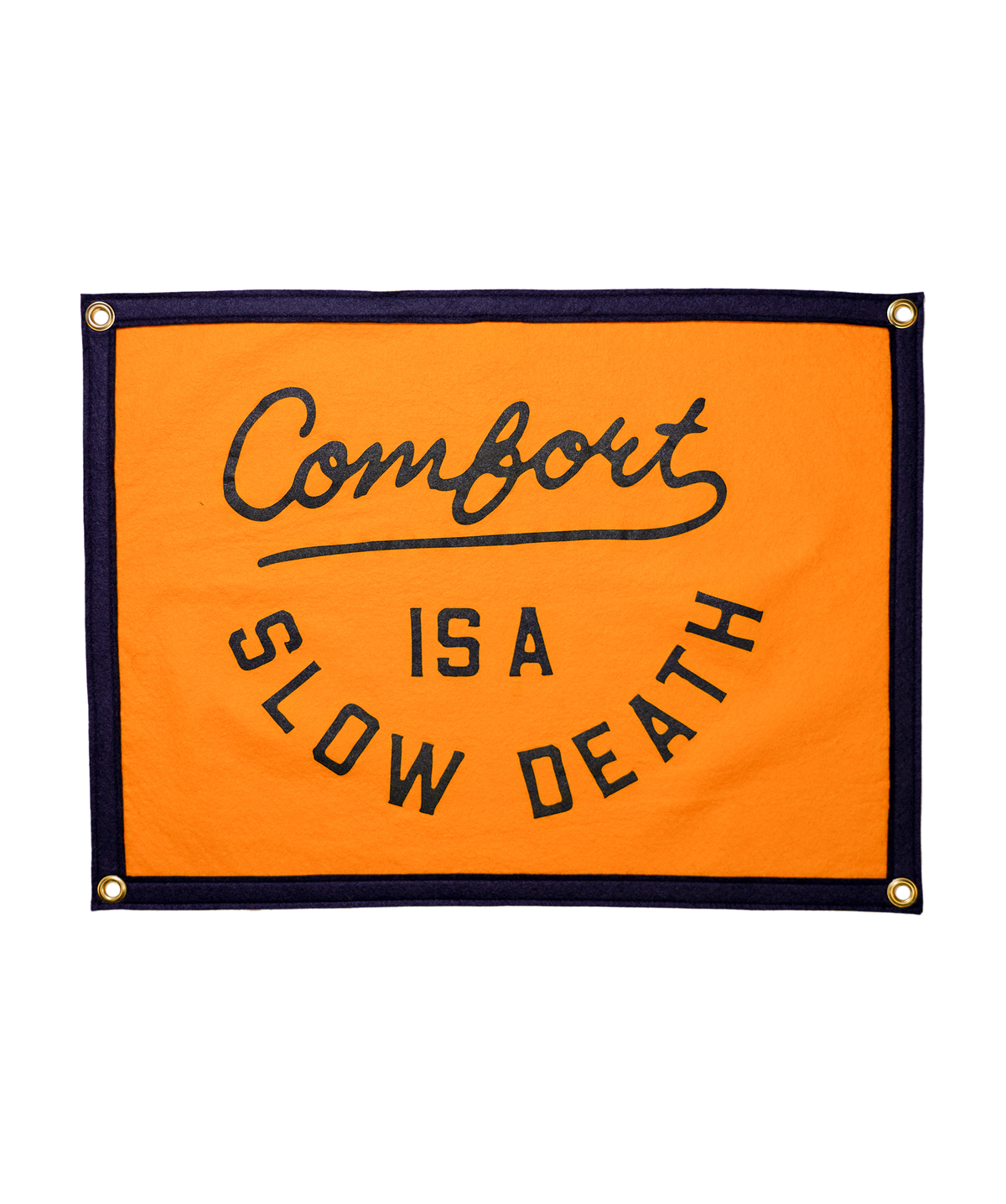 Comfort is a Slow Death Camp Flag