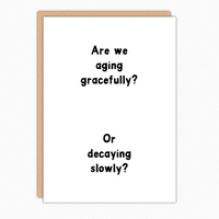 Aging Gracefully - Funny birthday card