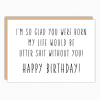 Utter Shit IN184 Birthday Greeting Card