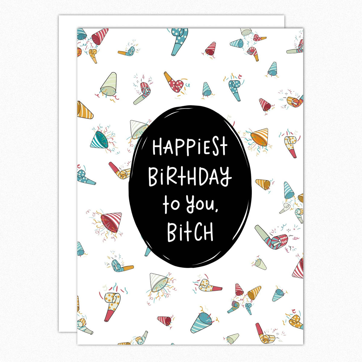 Happiest Birthday To You Bitch IN326B Funny Birthday Cards