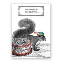 Birthdays are like Squirrels Birthday Greeting Card-The Mincing Mockingbird