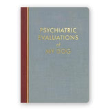 Psychiatric Evaluations of My Dog Journal