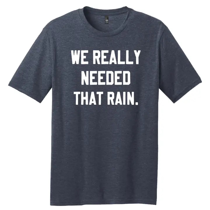 We Really Needed That Rain T-Shirt- Navy