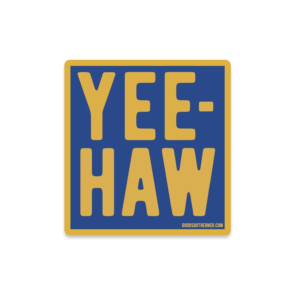 Yee-Haw Sticker- Good Southerner