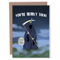 You're Nearly There Grim Reaper Birthday Card