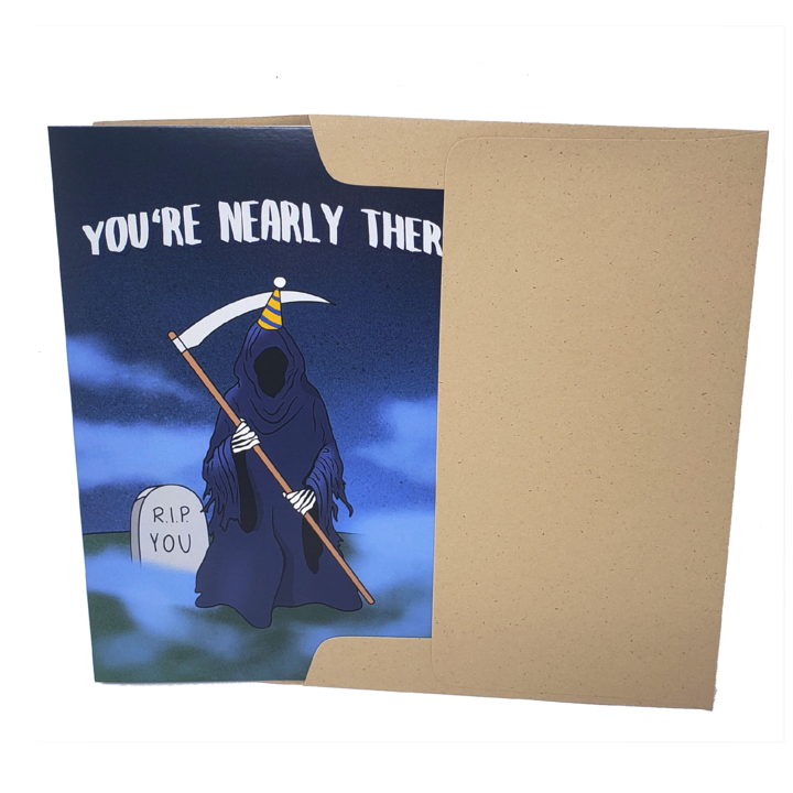 You're Nearly There Grim Reaper Birthday Card
