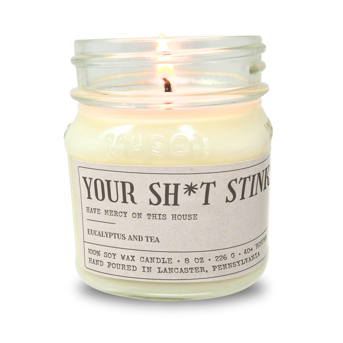 Your Shit Stinks - Funny Candle 8oz Soy Wax