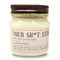Your Shit Stinks - Funny Candle 8oz Soy Wax