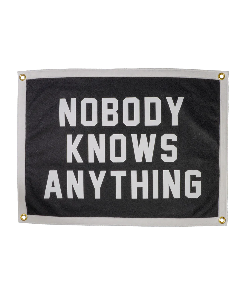 Nobody Knows Anything Camp Flag - Oxford Pennant