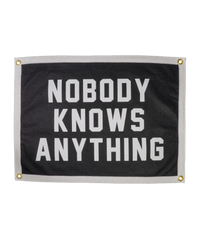 Nobody Knows Anything Camp Flag - Oxford Pennant